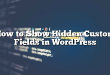 Cómo mostrar campos personalizados ocultos en WordPress