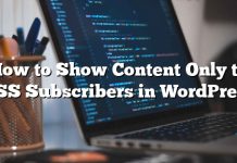 Cómo mostrar contenido solo a los suscriptores de RSS en WordPress