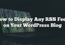 Cómo mostrar cualquier fuente RSS en su blog de WordPress