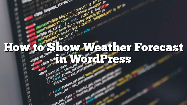 Cómo mostrar el pronóstico del tiempo en WordPress
