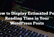 Cómo mostrar el tiempo estimado de lectura de publicaciones en tus publicaciones de WordPress