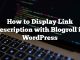 Cómo mostrar la descripción del enlace con Blogroll en WordPress