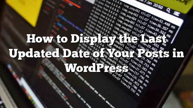 Cómo mostrar la última fecha de actualización de sus publicaciones en WordPress_5d9d836843942.jpeg