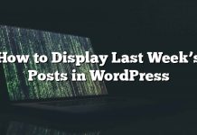 Cómo mostrar las publicaciones de la semana pasada en WordPress