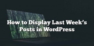 Cómo mostrar las publicaciones de la semana pasada en WordPress