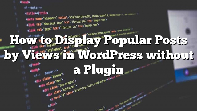 Cómo mostrar publicaciones populares por vistas en WordPress sin un complemento_5d9d9ae062951.jpeg