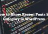 Cómo mostrar publicaciones recientes por categoría en WordPress