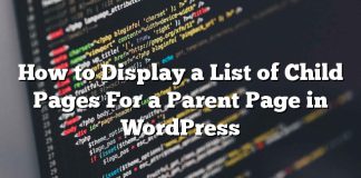 Cómo mostrar una lista de páginas secundarias para una página principal en WordPress
