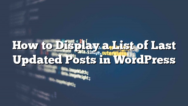 Cómo mostrar una lista de publicaciones actualizadas en WordPress_5d9d986adfe14.jpeg