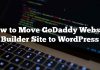 Cómo mover el sitio web de GoDaddy Builder a WordPress