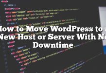 Cómo mover WordPress a un nuevo servidor o servidor sin tiempo de inactividad