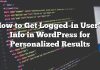 Cómo obtener información de usuario registrada en WordPress para obtener resultados personalizados