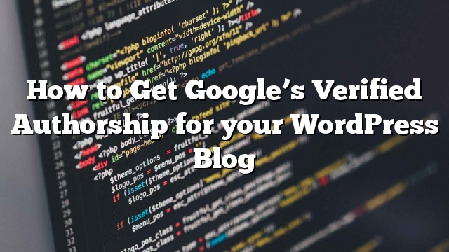 Cómo obtener la autoría verificada de Google para su blog de WordPress_5d9ede3ec626a.jpeg