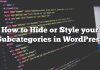 Cómo ocultar o estilo tus subcategorías en WordPress