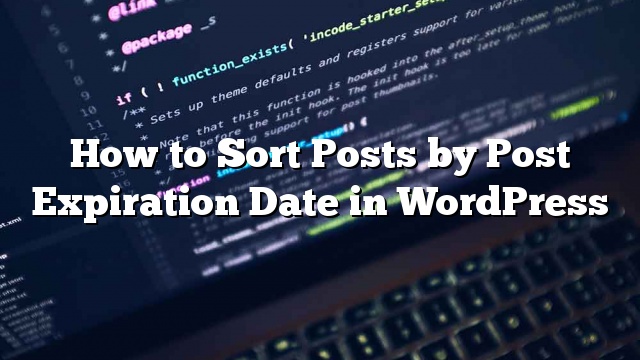 Cómo ordenar publicaciones por fecha de caducidad del mensaje en WordPress_5d9ede83f3c00.jpeg
