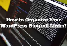 ¿Cómo organizar tus enlaces de WordPress Blogroll?
