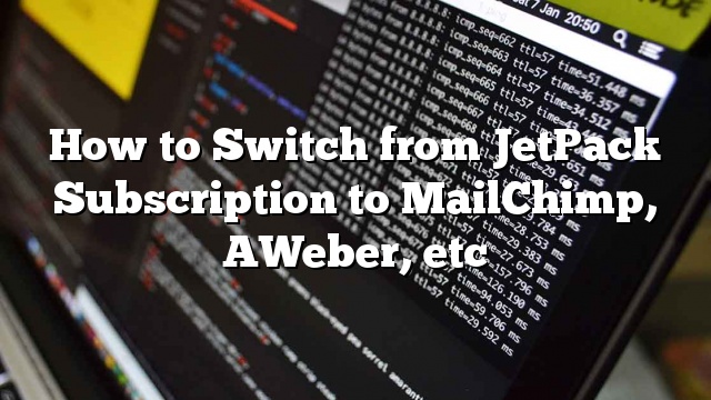 Cómo pasar de la suscripción a JetPack a MailChimp, AWeber, etc._5d9d9670efd2b.jpeg