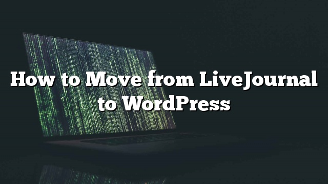 Cómo pasar de LiveJournal a WordPress_5d9d920c65d33.jpeg