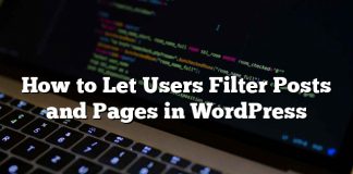 Cómo permitir a los usuarios filtrar publicaciones y páginas en WordPress