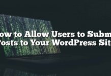 Cómo permitir que los usuarios envíen publicaciones a su sitio de WordPress
