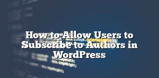Cómo permitir que los usuarios se suscriban a los autores en WordPress