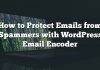 Cómo proteger los correos electrónicos de los spammers con WordPress Email Encoder