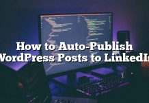 Cómo publicar automáticamente publicaciones de WordPress en LinkedIn