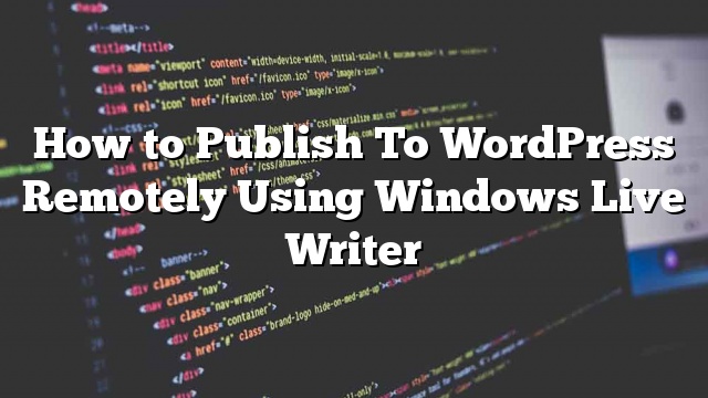 Cómo publicar en WordPress de forma remota con Windows Live Writer_5d9ede0b9bf2b.jpeg