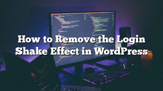 Cómo quitar el efecto Shake de inicio de sesión en WordPress_5d9d969e85820.jpeg