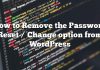 Cómo quitar la opción Restablecer / cambiar contraseña desde WordPress