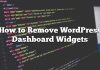 Cómo quitar Widgets del tablero de WordPress