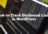 Cómo rastrear enlaces salientes en WordPress