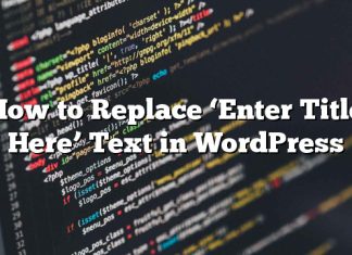 Cómo reemplazar el texto ‘Ingresar título aquí’ en WordPress