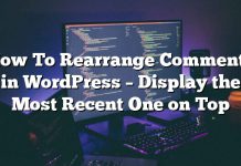 Cómo reorganizar los comentarios en WordPress: muestra el más reciente en la parte superior