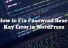 Cómo reparar el error clave de restablecimiento de contraseña en WordPress