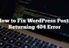 Cómo reparar las publicaciones de WordPress que devuelven el error 404