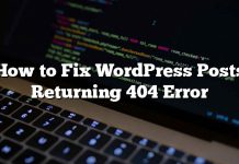 Cómo reparar las publicaciones de WordPress que devuelven el error 404
