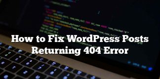 Cómo reparar las publicaciones de WordPress que devuelven el error 404