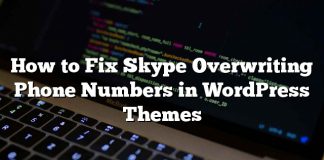 Cómo reparar Skype que sobrescribe los números de teléfono en WordPress Themes