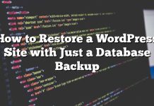 Cómo restaurar un sitio de WordPress con solo una copia de seguridad de la base de datos
