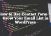 Cómo usar el formulario de contacto para hacer crecer su lista de correo electrónico en WordPress