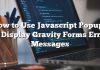 Cómo usar ventanas emergentes de Javascript para mostrar los mensajes de error de Gravity Forms