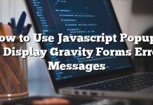Cómo usar ventanas emergentes de Javascript para mostrar los mensajes de error de Gravity Forms