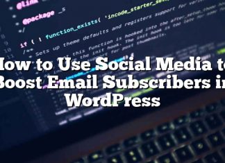 Cómo utilizar las redes sociales para aumentar los suscriptores de correo electrónico en WordPress