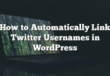 Cómo vincular automáticamente los nombres de usuario de Twitter en WordPress