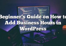 Guía para principiantes sobre cómo agregar horas comerciales en WordPress