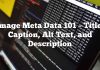Imagen Meta Data 101 – Título, Título, Texto alternativo y Descripción