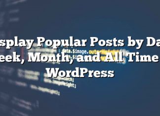 Mostrar publicaciones populares por día, semana, mes y todo el tiempo en WordPress